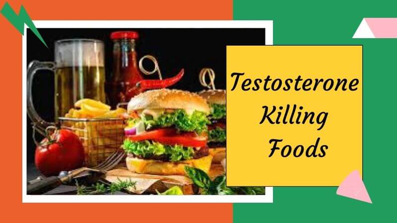 testosterone killing foods