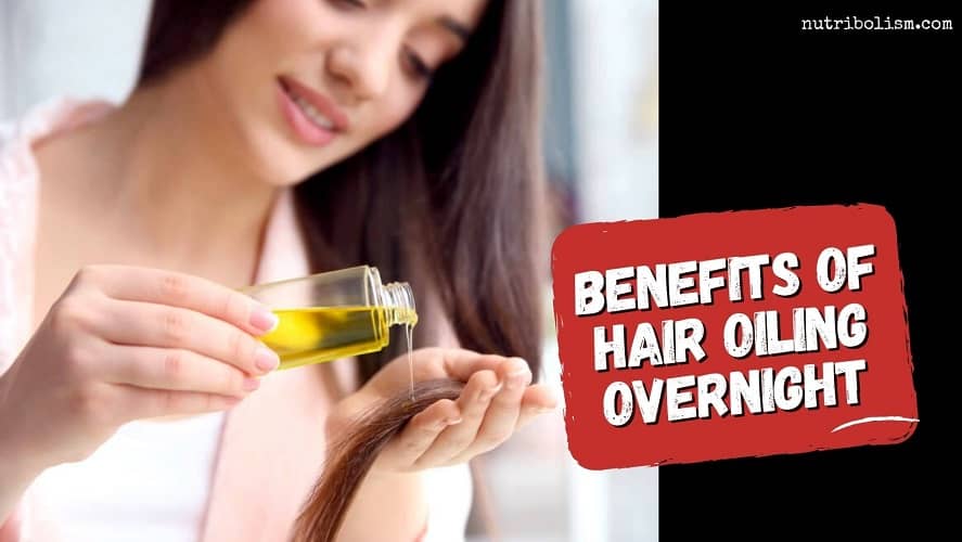 benefits of oiling hair overnight