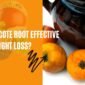 tejocote root for weight loss
